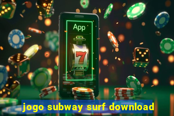 jogo subway surf download